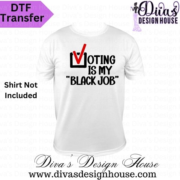 Voting Is My Black Job DTF Transfer