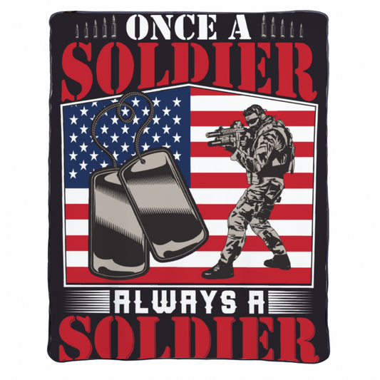 Once A Solider Always A Solider Fleece Blanket