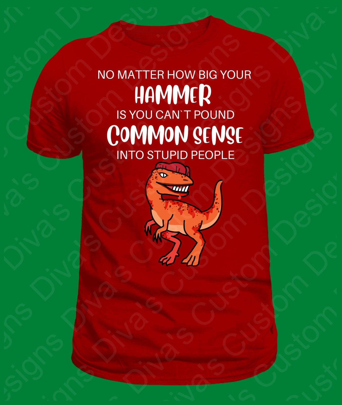 No matter how big a hammer you use design, editable t-shirts designs, t-shirt for men, t-shirt download, t-shirt for women.